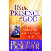 In the Presence of God by Creflo A. Dollar